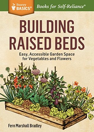 Building Raised Beds: Easy, Accessible Garden Space for Vegetables and Flowers (Kindle Edition)