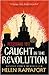 Caught in the Revolution: P...