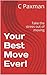 Your Best Move Ever!: Take the stress out of moving
