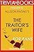 Allison Pataki's The Traitor's Wife - For Fans (Trivia-On-Books)