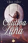 Cautiva de la Luna by Dalia Ferry