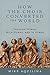 How the Choir Converted the World by Mike Aquilina