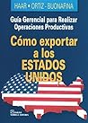 Como exportar a los Estados Unidos/ How Exporting to the United States (Spanish Edition)