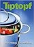 Tiptopf - essen, trinken, sich wohlfühlen by Ursula Affolter