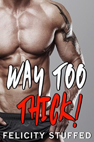 Way Too Thick! (Kindle Edition)
