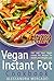 Instant Pot Vegan Cookbook by Alessandra Mercado
