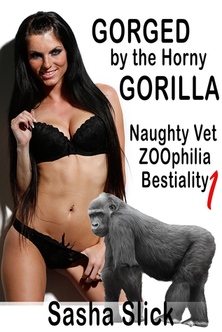 Gorged by the Horny Gorilla Bestiality ZOOphilia Naughty Vet #1