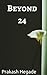 Beyond 24