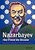 Nazarbayev—Our Friend the Dictator: Kazakhstan's Difficult Path to Democracy (German Edition)