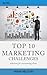 Top 10 Marketing Challenges: Solutions For Overcoming Them You