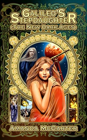 Galileo's Stepdaughter: The New Dark Ages Book 1