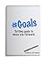 #Goals : Setting Goals to Move You Forward