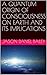 A QUANTUM ORIGIN OF CONSCIOUSNESS ON EARTH AND ITS IMPLICATIONS