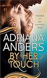 By Her Touch by Adriana Anders