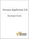 Amazon AppStream 2.0 Developer Guide Amazon AppStream 2.0 Developer Guide