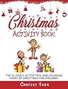 Christmas Activity Book: The 12 Jokes, Activities, and Coloring Pages of Christmas for Children Christmas Activity Book: The 12 Jokes, Activities, and Coloring Pages of Christmas for Children
