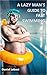 A Lazy Man's Guide To Fast Swimming: Swim Fast by Looking Fast: Build the Perfect Swimmer's Body