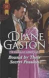 Bound by Their Secret Passion by Diane Gaston Bound by Their Secret Passion by Diane Gaston