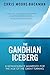 The Gandhian Iceberg: A Non...