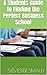 A Students Guide to Finding the Perfect Business School by Sylvester Smally