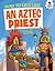 How to Live Like an Aztec Priest (How to Live Like . . .)