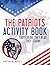 The Patriots Activity Book:...
