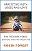 Parenting With Logic And Heart: The Toddler Years: Surviving Years Two Trough Five (Parenting Books Book 2)