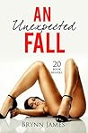 Erotica: An Unexpected Fall (New Adult Romance Multi Book Mega Bundle Erotic Sex Tales Taboo Box Set)(New Adult Erotica, Contemporary Coming Of Age Fantasy, Fetish)