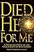 Died He For Me: A Physician's View of the Crucifixion of Jesus Christ