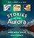 Stories of the Aurora