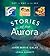 Stories of the Aurora by Joan Marie Galat