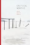 Critical Norths: Space, Nature, Theory Critical Norths: Space, Nature, Theory