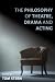 The Philosophy of Theatre, ...