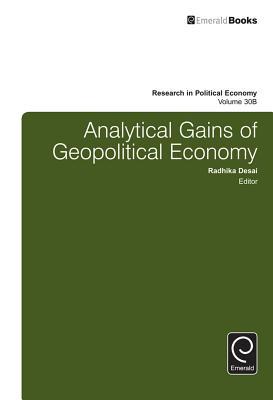 Analytical Gains of Geopolitical Economy (Research in Political Economy, 30, Part B)