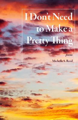 I Don't Need to Make a Pretty Thing (Paperback)