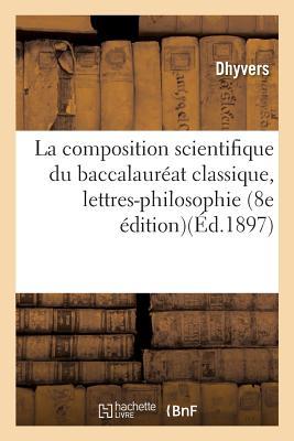La Composition Scientifique Du Baccalauréat Classique, Lettres-Philosophie (Sciences) (French Edition)
