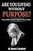 Are You Living Without Purpose?  The Simple Secret Nobody Tells You:  How to Eliminate Anxiety