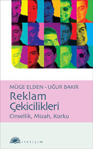 Reklam Çekicilikleri: Cinsellik, Mizah, Korku (Paperback)