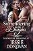 Surrendering to the Dragon (Stonefire Dragons, #5)