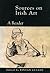 Sources on Irish Art: A Reader