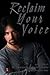 Reclaim Your Voice