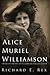 Alice Muriel Williamson: The Secret History of an American-English Author