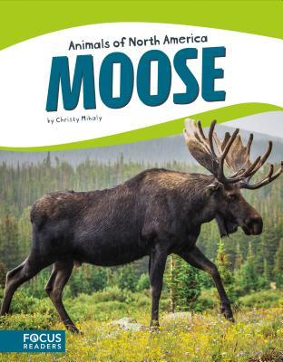Moose (Animals of North America) (Animals of North America (Hardcover))