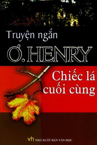 Chiếc Lá Cuối Cùng: Truyện ngắn O. Henry