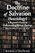 The Doctrine of Salvation: A Beginner's Guide to Understanding Biblical Theology: What Does Biblical Salvation Really Mean