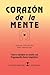 Corazón de la Mente: Casos y ejemplos de cambio con Programación Neuro-lingüística (Spanish Edition)