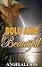 Bold and Beautiful