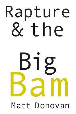 Rapture & the Big Bam: Poems (Snowbound Chapbook Award)