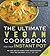 The Ultimate Vegan Cookbook for Your Instant Pot: 80 Easy and Delicious Plant-Based Recipes That You Can Make in Half the Time