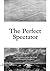 The Perfect Spectator: The ...